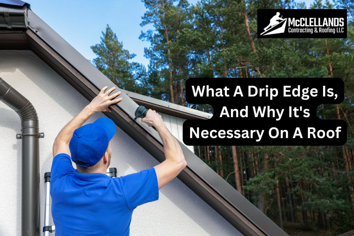 What A Drip Edge Is, And Why It’s Necessary On A Roof