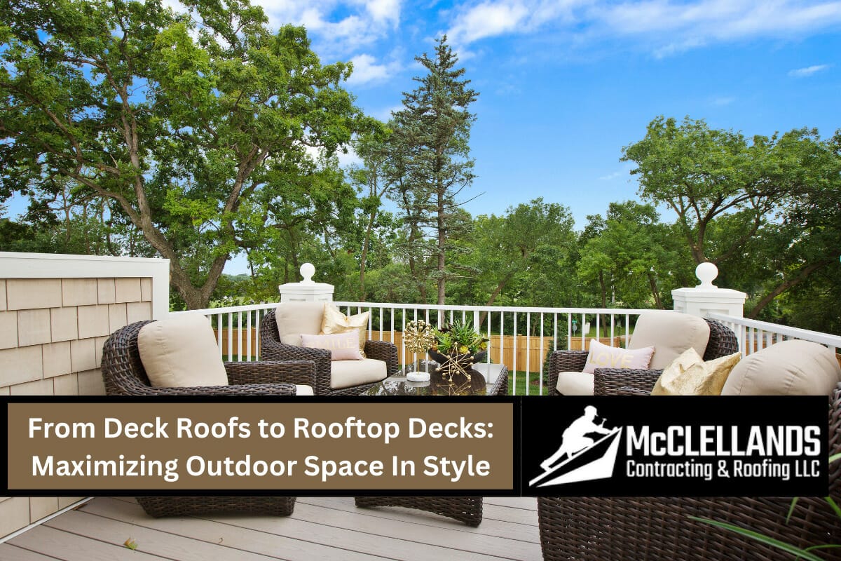 From Deck Roofs to Rooftop Decks: Maximizing Outdoor Space In Style