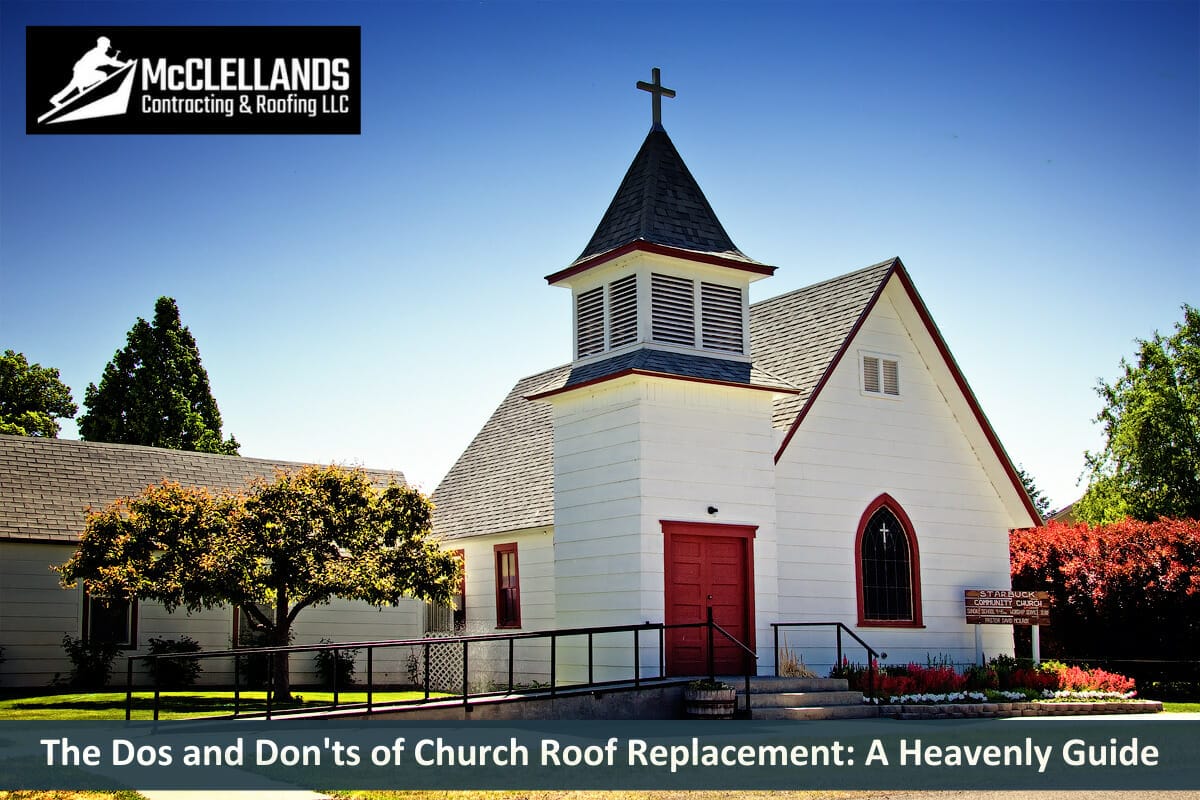 The Dos and Don’ts of Church Roof Replacement: A Heavenly Guide