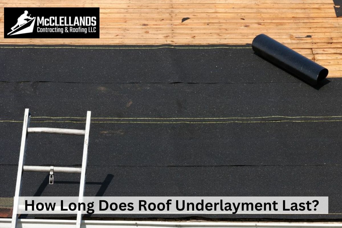 How Long Does Roof Underlayment Last?
