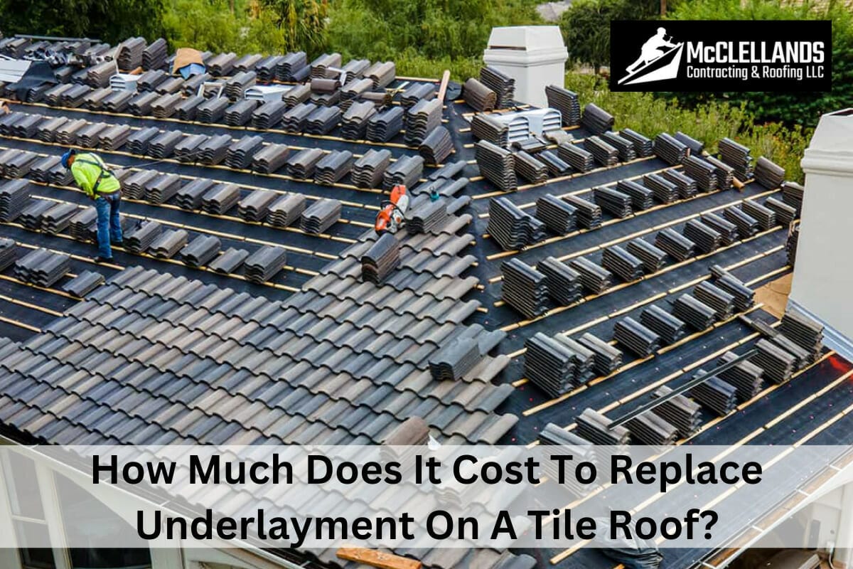 How Much Does It Cost To Replace Underlayment On A Tile Roof?