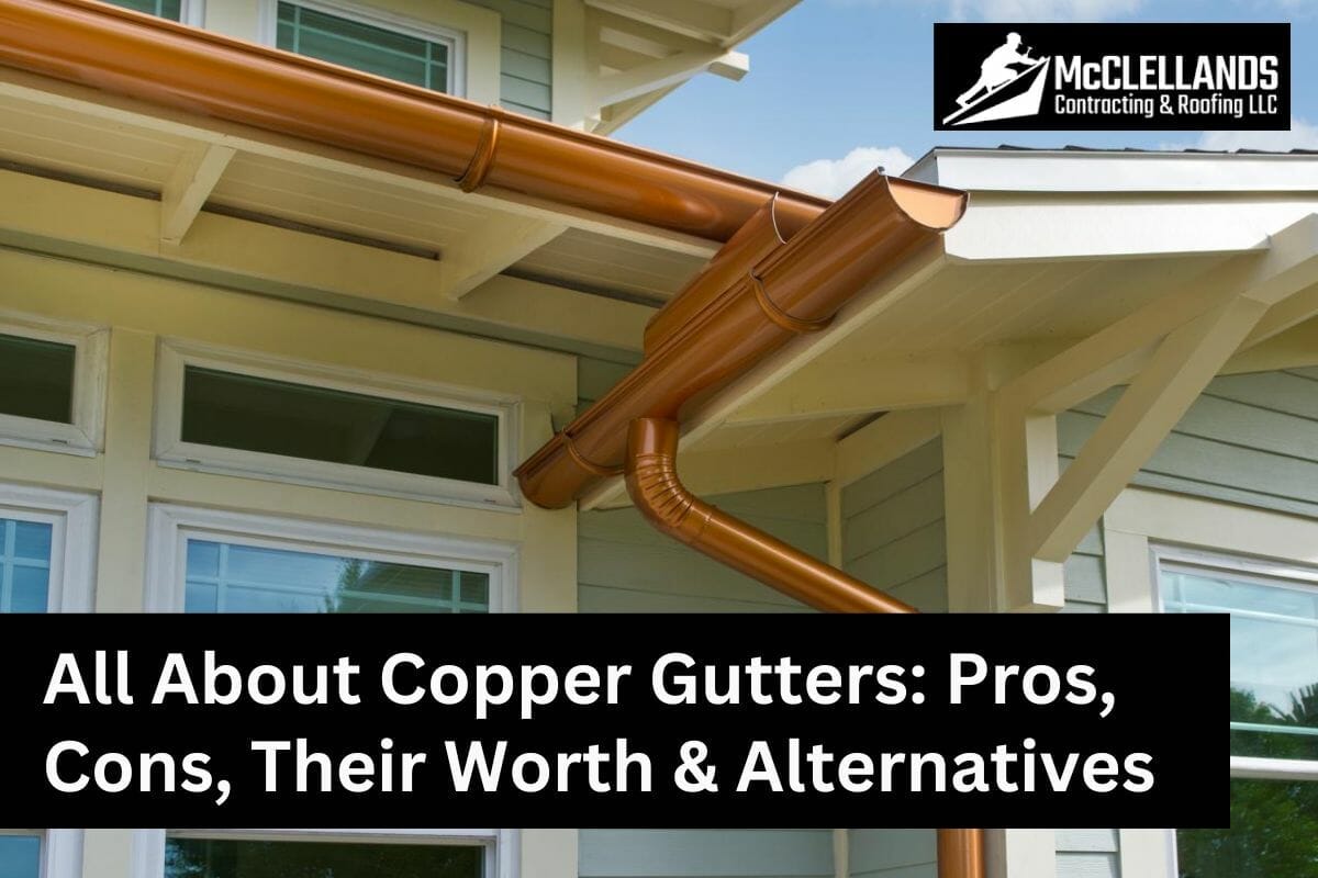 All About Copper Gutters: Pros, Cons, Their Worth & Alternatives