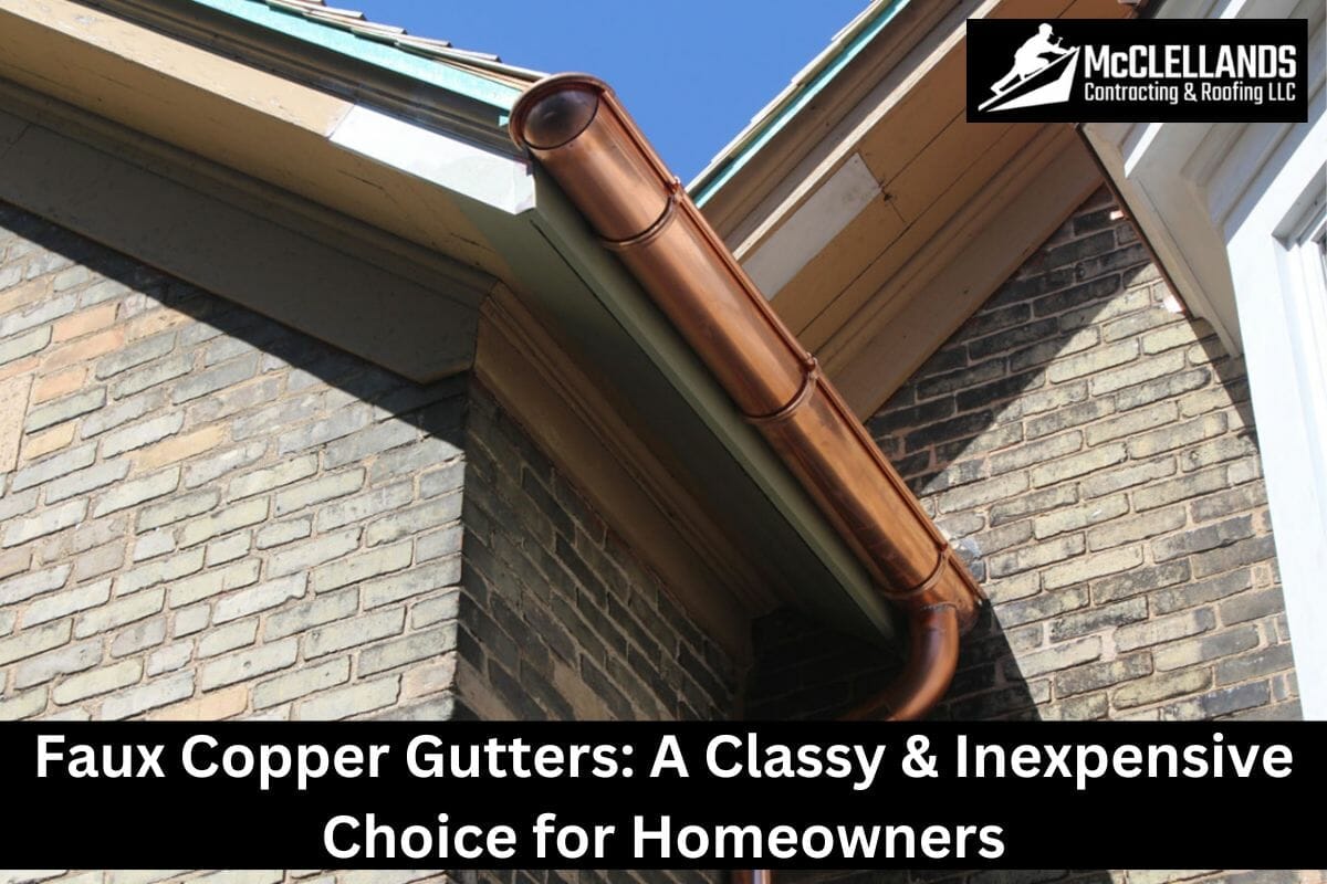Faux Copper Gutters: A Classy & Inexpensive Choice for Homeowners