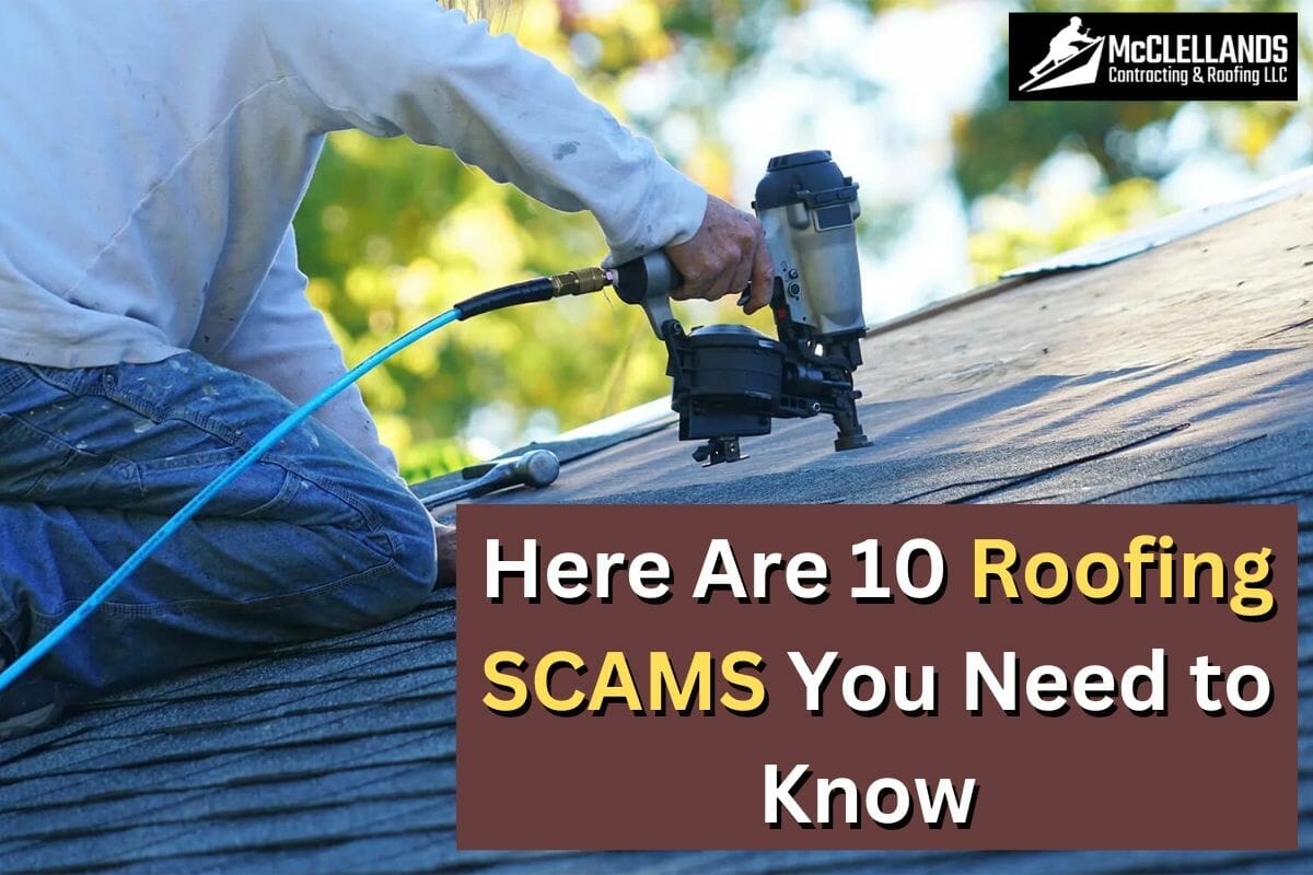 Homeowners Beware! Here Are 10 Roofing Scams You Need to Know About
