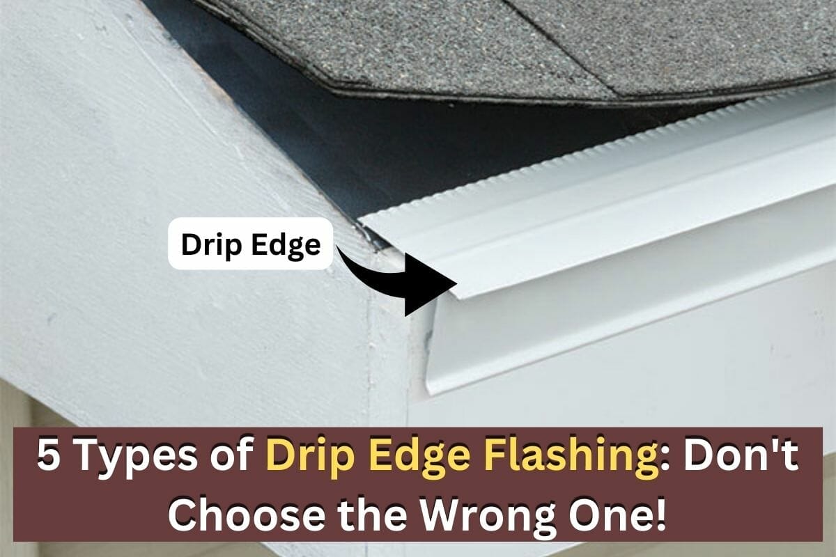 5 Types of Drip Edge Flashing: Don't Choose the Wrong One!