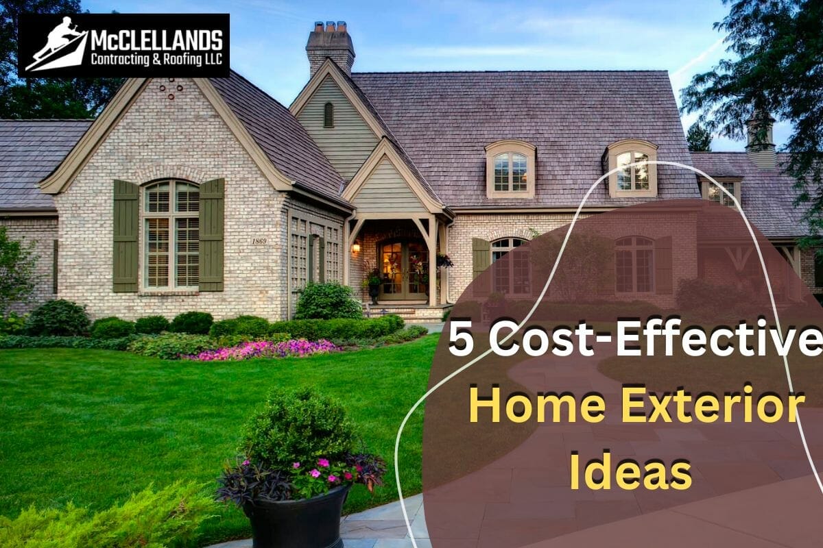 5 Cost-Effective Home Exterior Ideas That’ll Leave Your Neighbors Speechless!