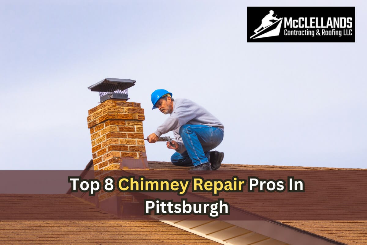 Top 8 Chimney Repair Pros In Pittsburgh
