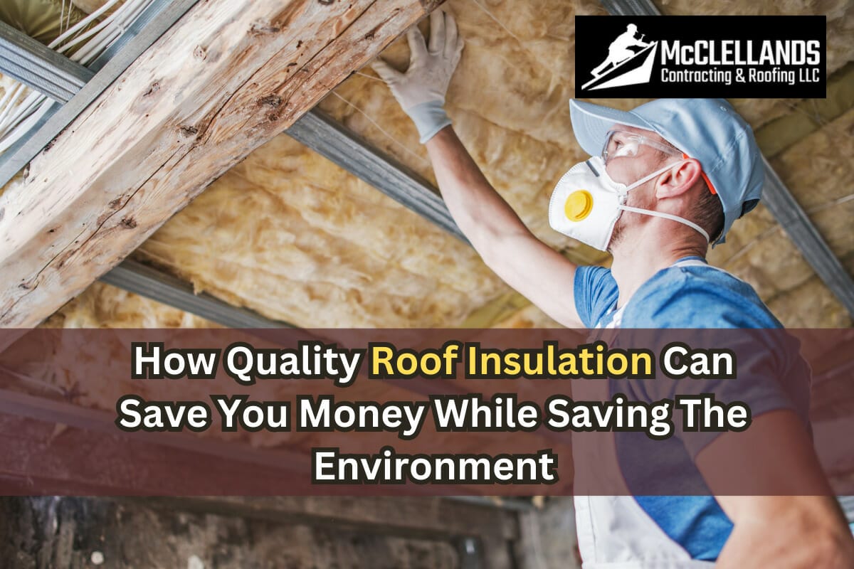 How Quality Roof Insulation Can Save You Money While Saving The Environment