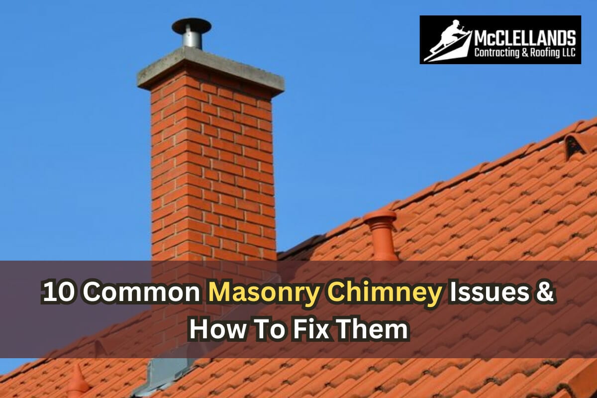 10 Common Masonry Chimney Issues & How To Fix Them