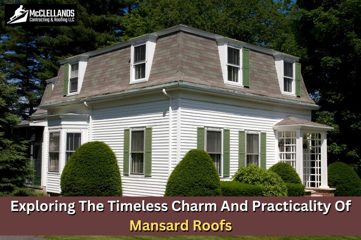 Exploring The Timeless Charm And Practicality Of Mansard Roofs