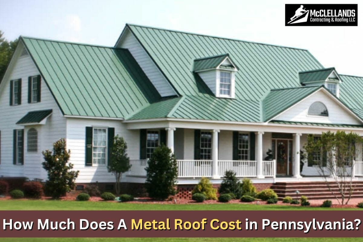 How Much Does A Metal Roof Cost in Pennsylvania?