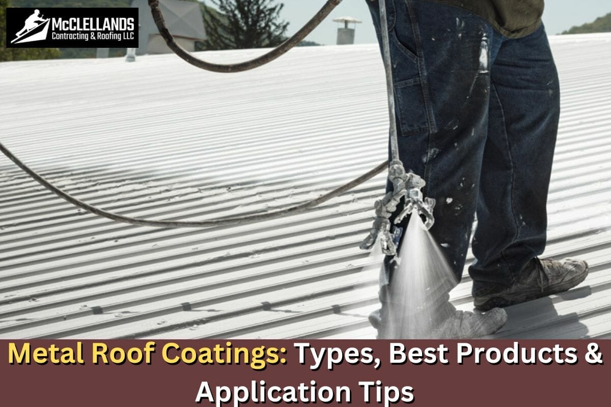 Metal Roof Coatings: Types, Best Products & Application Tips