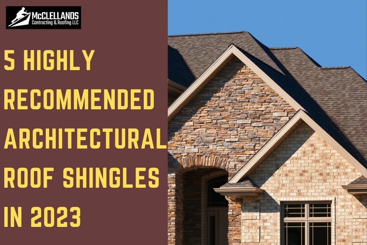 5 Highly Recommended Architectural Roof Shingles In 2023