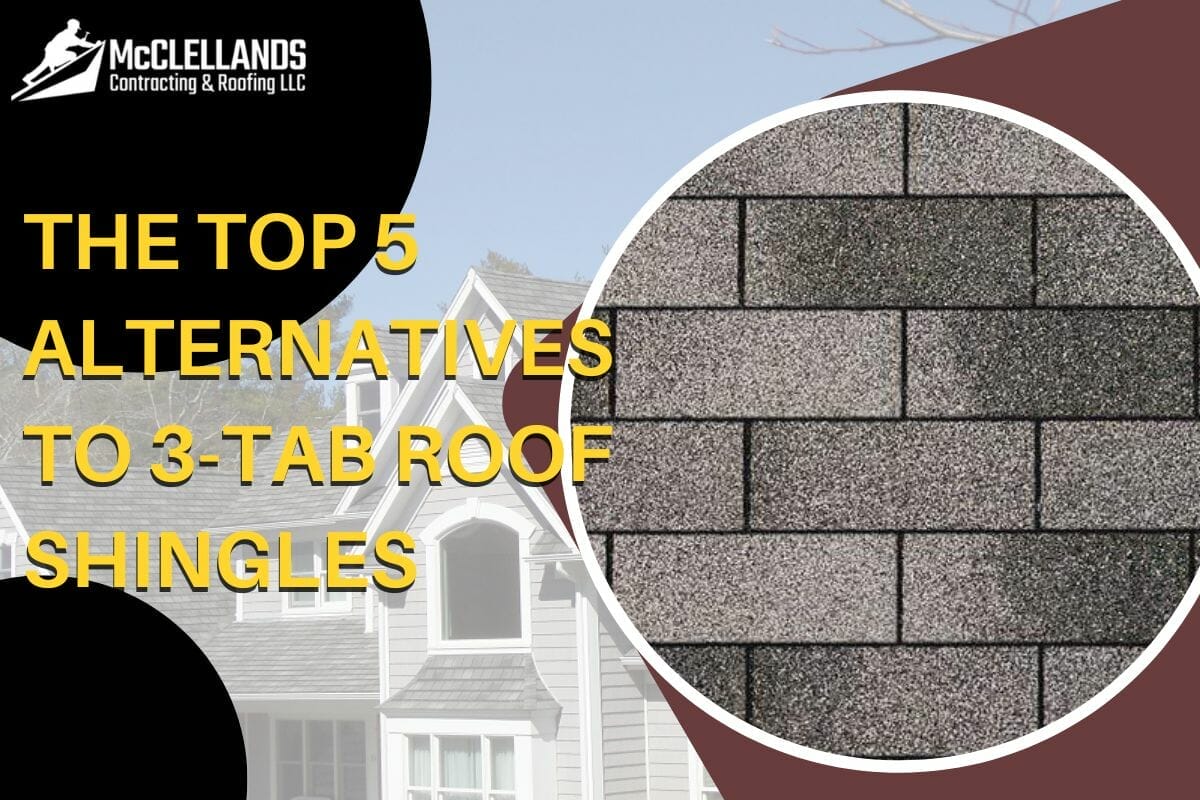 The Top 5 Alternatives To 3-Tab Roof Shingles!