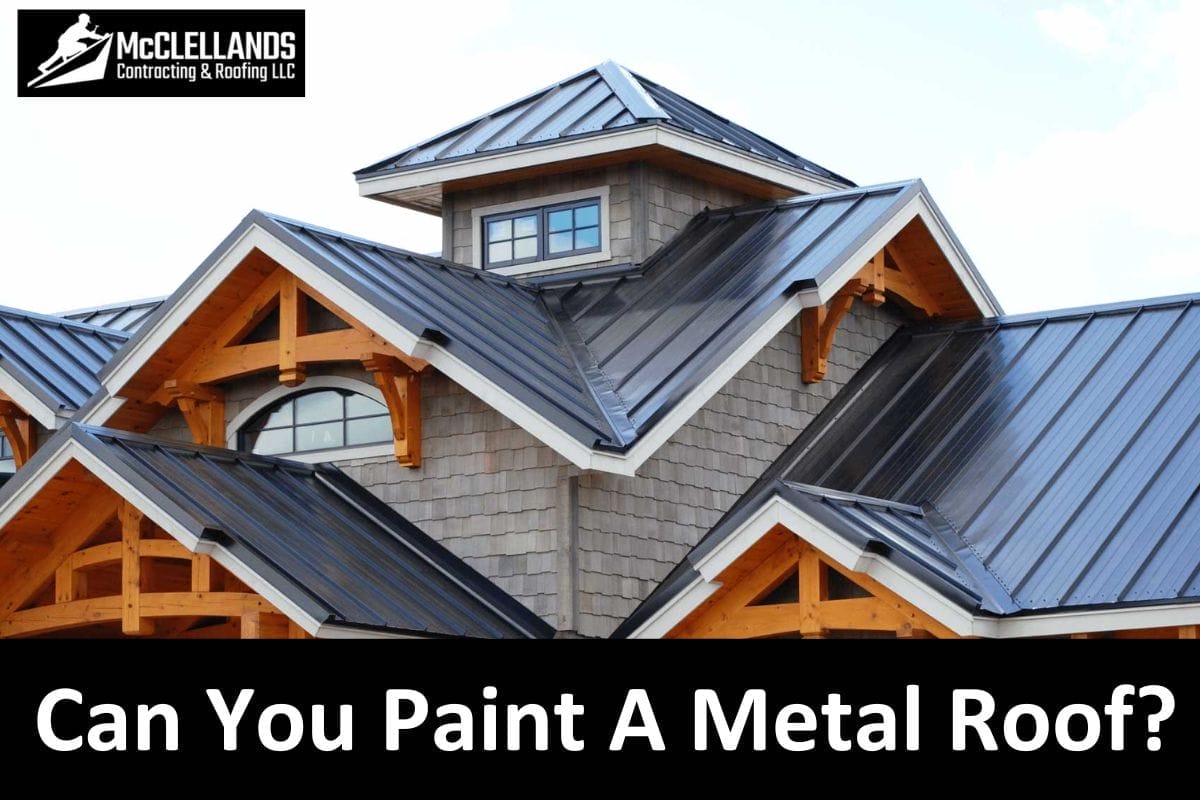 Can You Paint A Metal Roof?