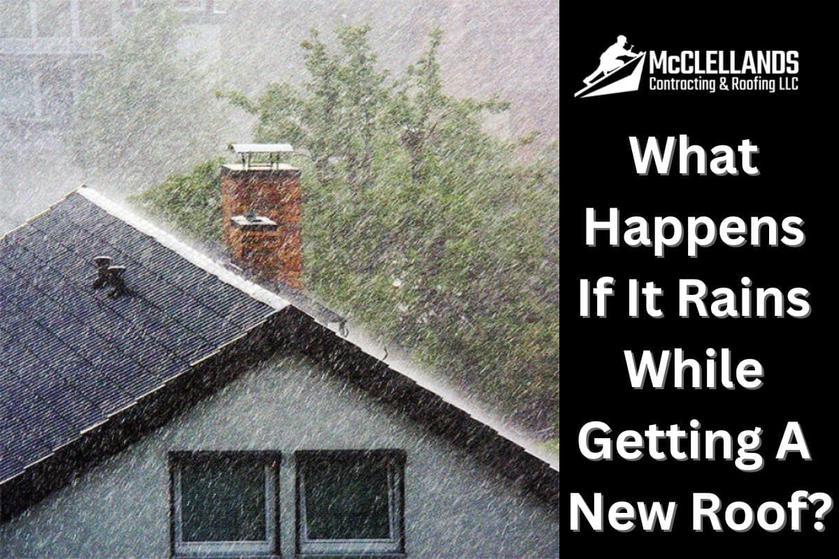 What Happens If It Rains While Getting A New Roof?
