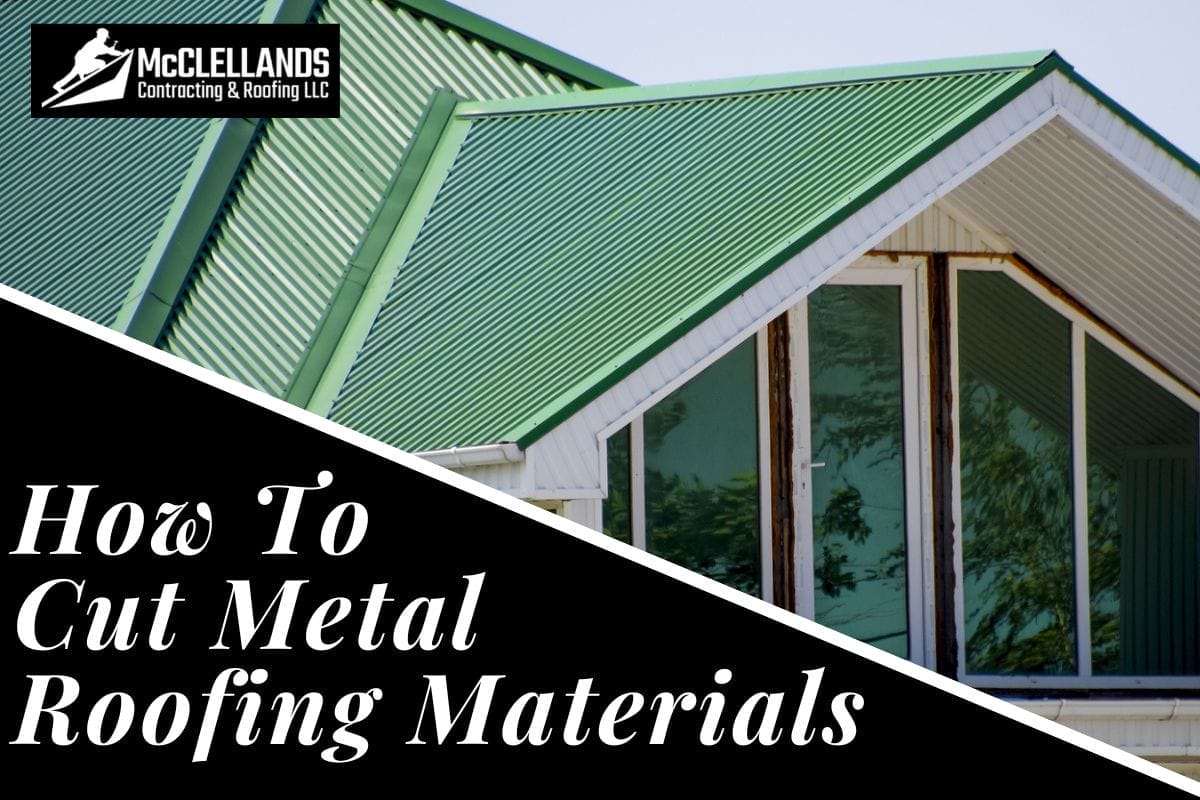 How To Cut Metal Roofing Materials: A Step By Step Guide